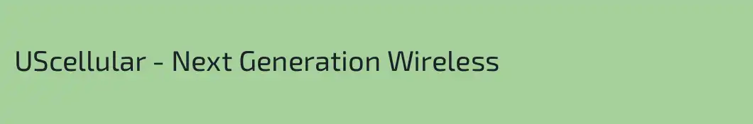 UScellular - Next Generation Wireless